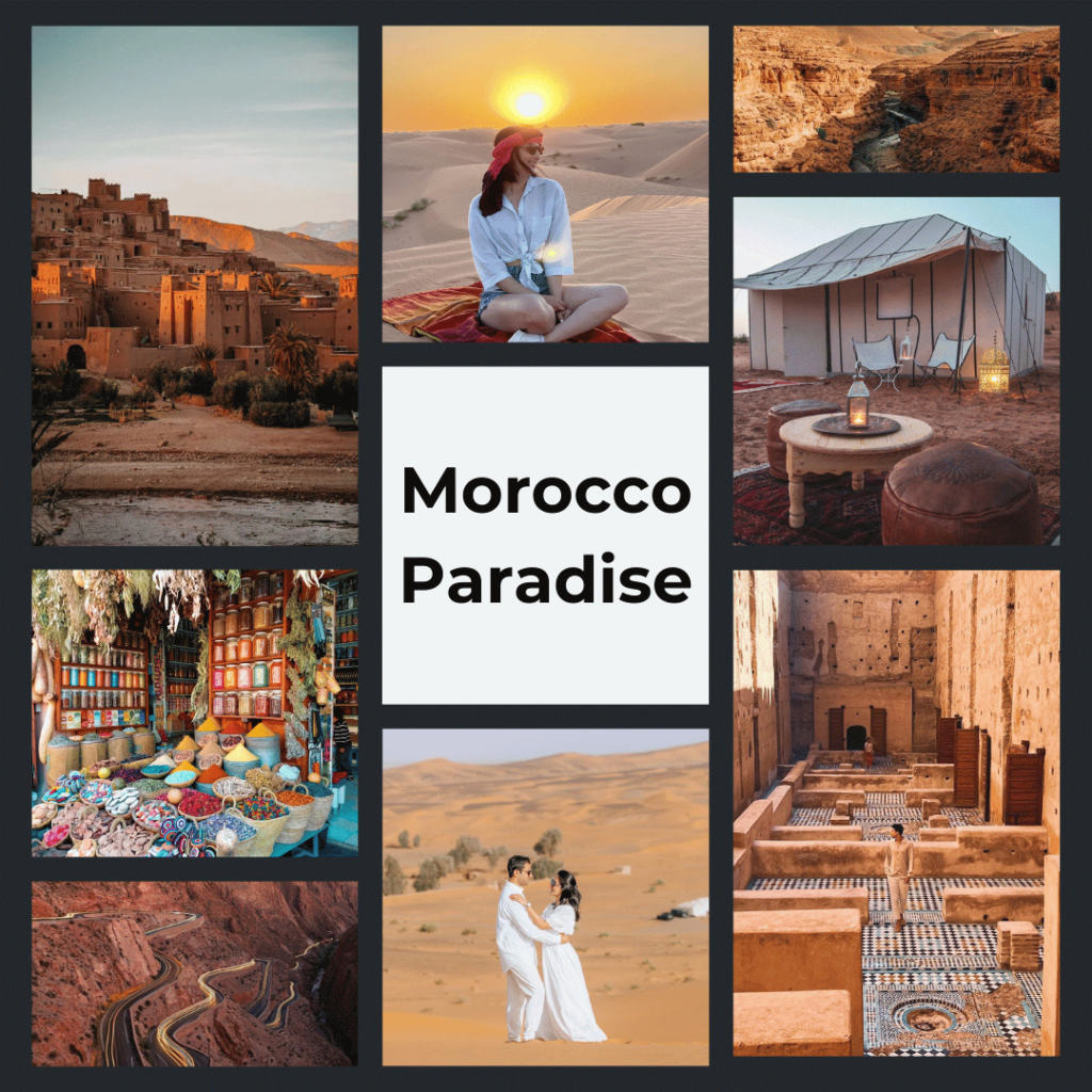 3 day desert tour from Marrakech to Merzouga A collage showcasing the beauty of Morocco titled "Morocco Paradise". Images include a historical village at dusk, a person meditating in the desert at sunset, a luxury tent in the desert, a bustling market with colorful goods, a couple in white embracing in the desert, and the ornate interior of a Moroccan building.